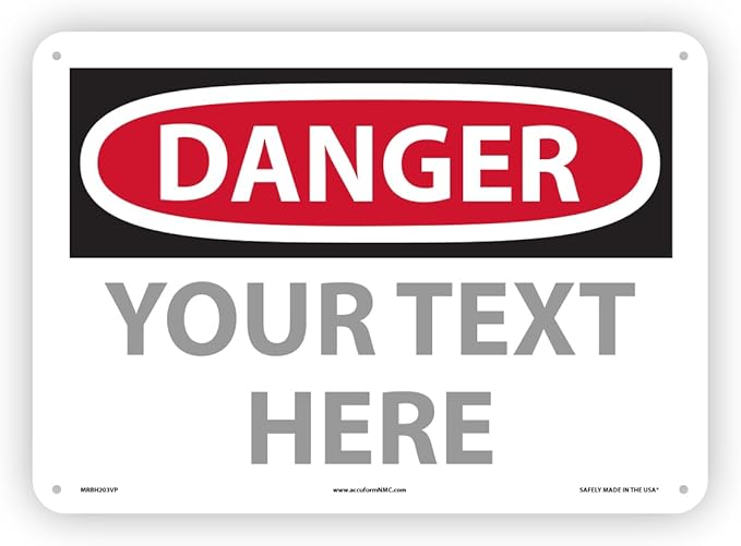 Custom OSHA Style Danger Sign 10" x 14" Plastic Sign, Customizable "Your Text Here", by AccuformNMC Made in USA