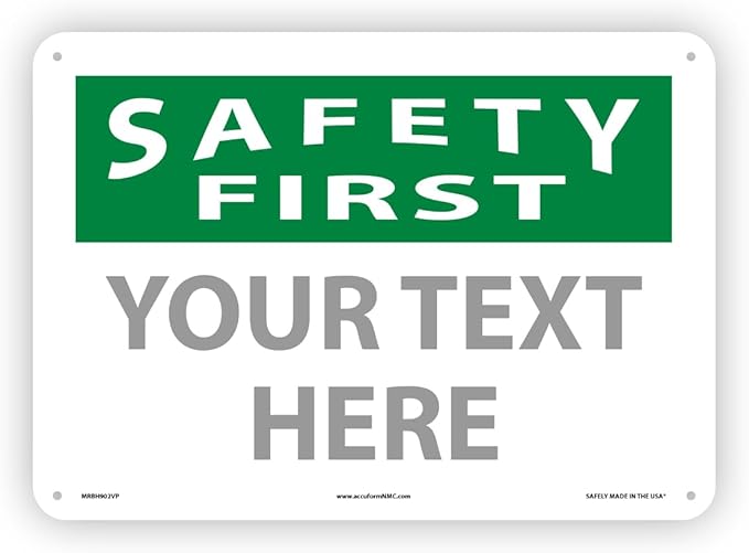 Custom OSHA Style Safety First Sign 10" x 14" Plastic Sign, Customizable "Your Text Here", by AccuformNMC Made in USA
